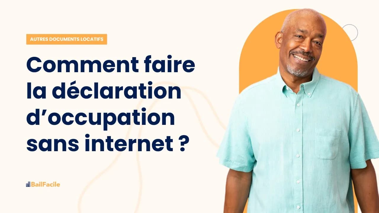 Comment faire la déclaration d'occupation sans internet ?