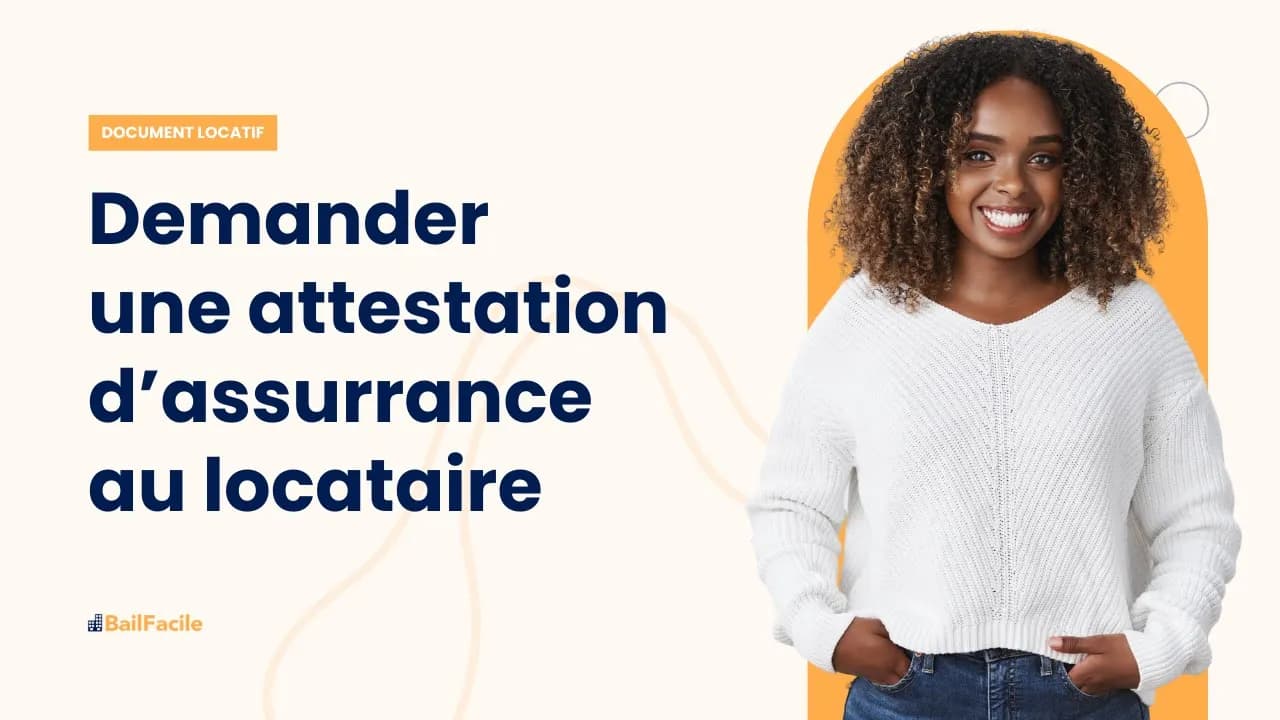 Comment demander une attestation d'assurance habitation au locataire ?