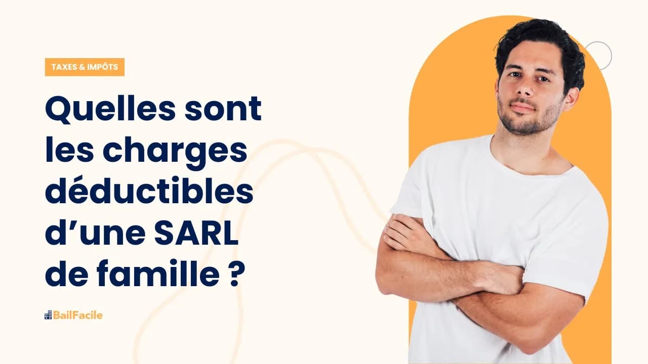 Quelles sont les charges déductibles d'une SARL de famille ?