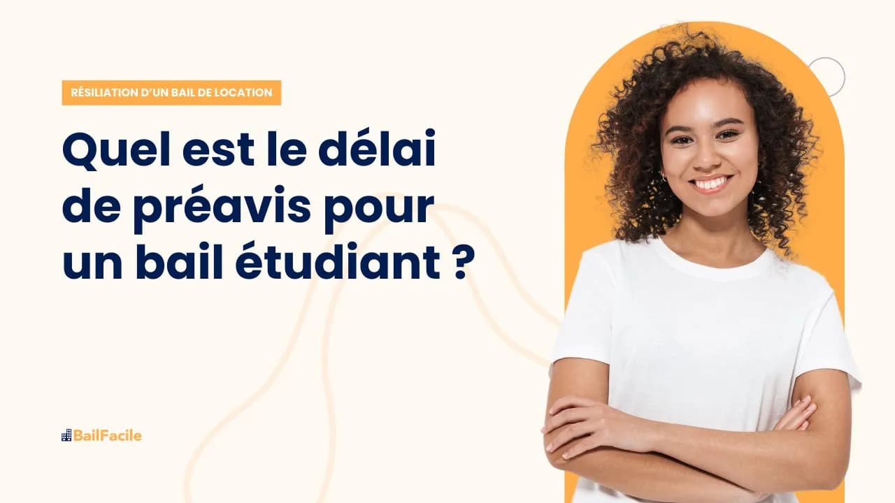 Quel est le délai de préavis pour un bail étudiant ?