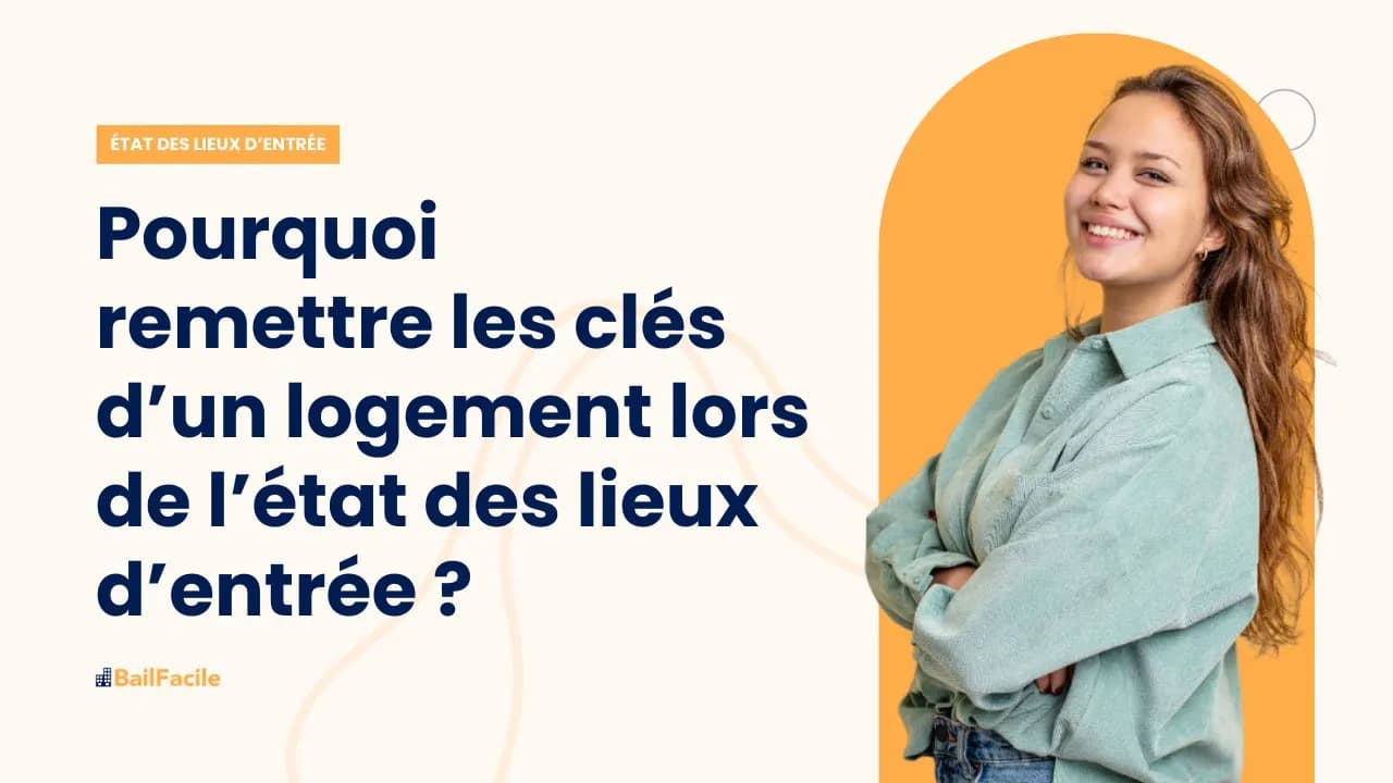 Pourquoi remettre les clés d'un logement lors de l'état des lieux d'entrée ?