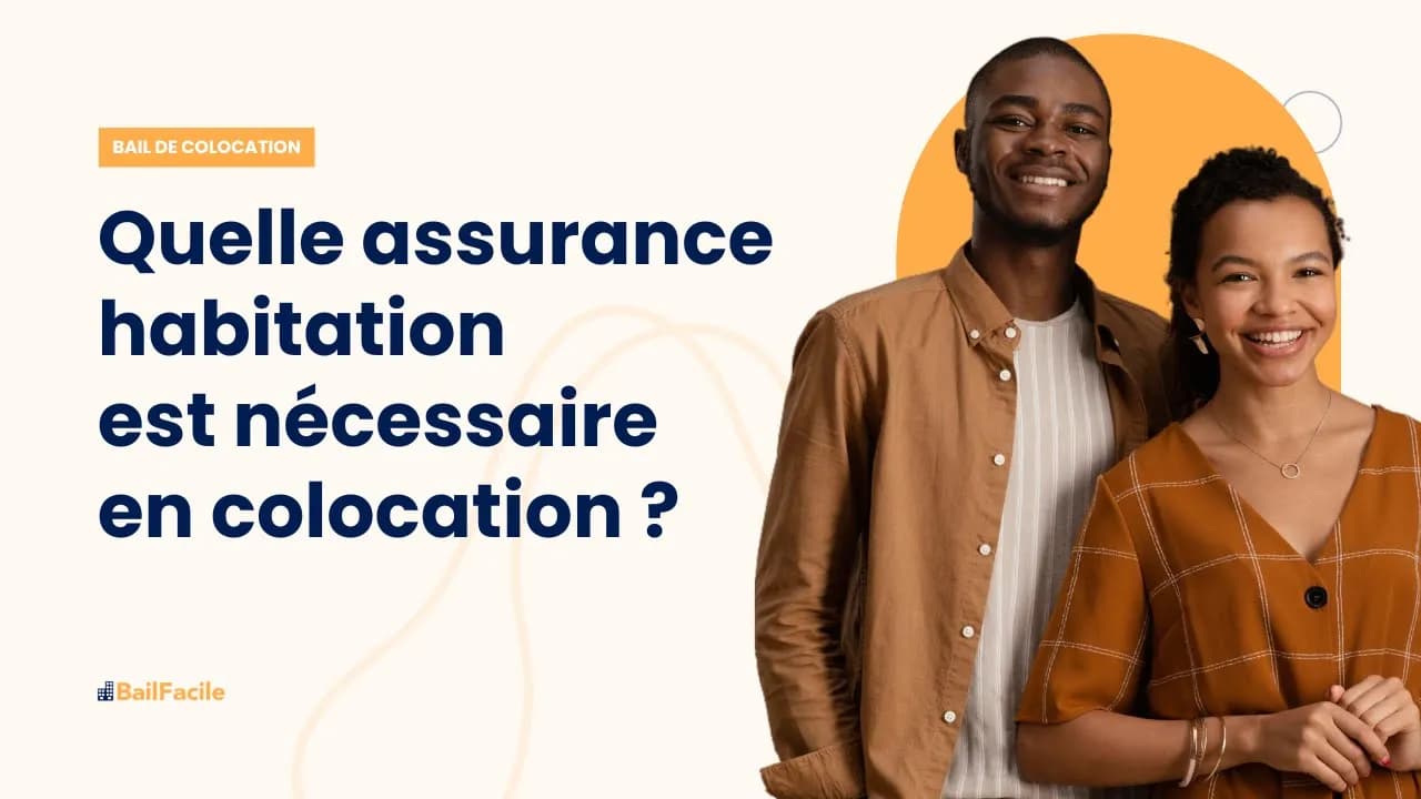 Quelle assurance habitation est nécessaire en colocation ?