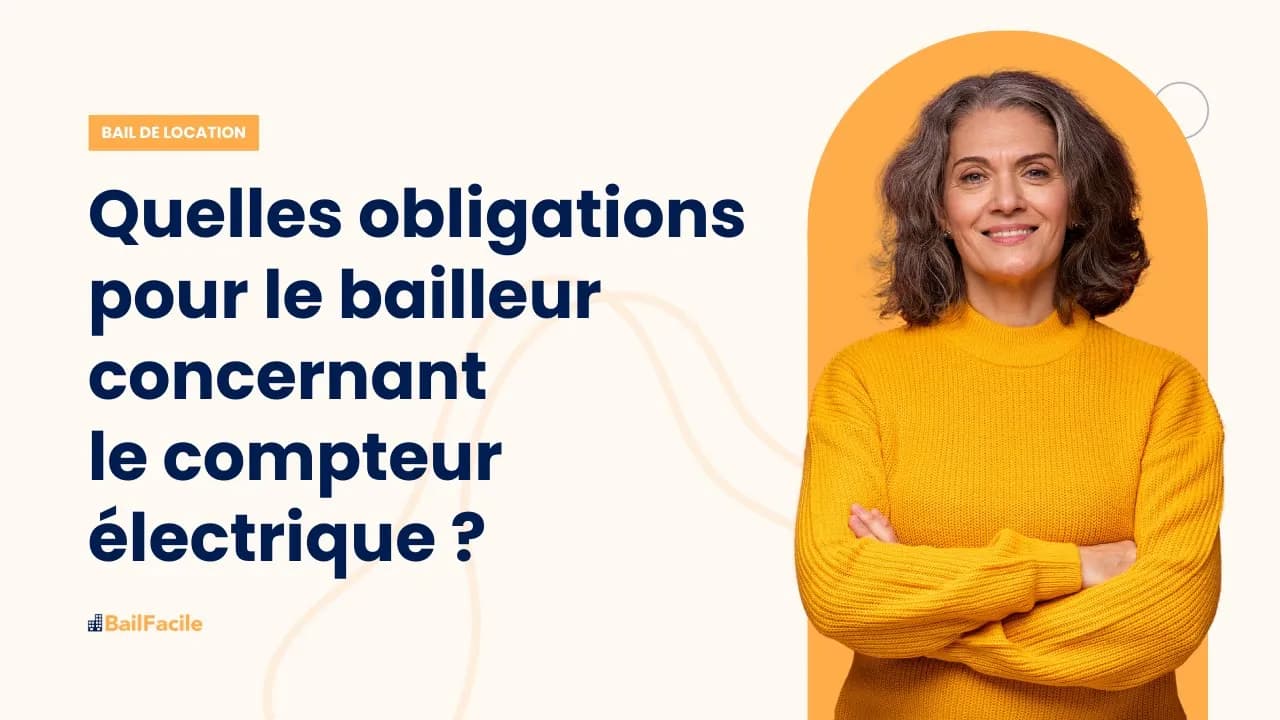 Quelles sont les obligations du bailleur concernant le compteur électrique ?