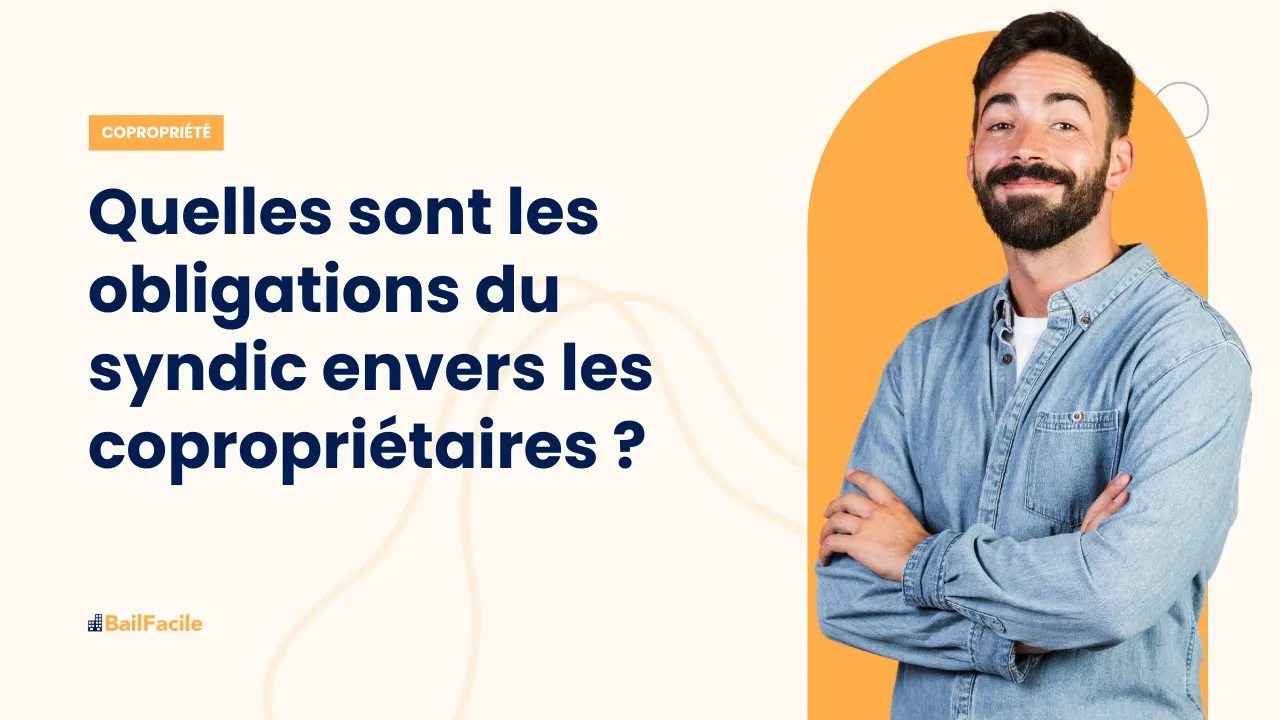 Quelles sont les obligations du syndic envers les copropritéaires ?