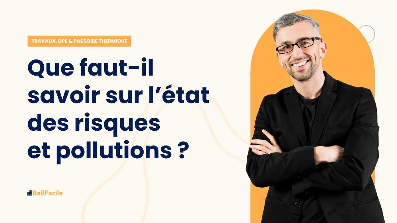 Que faut-il savoir sur l'état des risques et pollutions ?