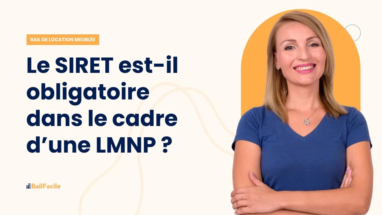 Le SIRET est-il obligatoire dans le cadre d'une LMNP ?