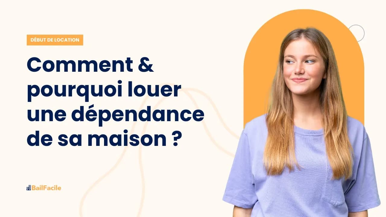 Comment et pourquoi louer une dépendance dans sa maison ?