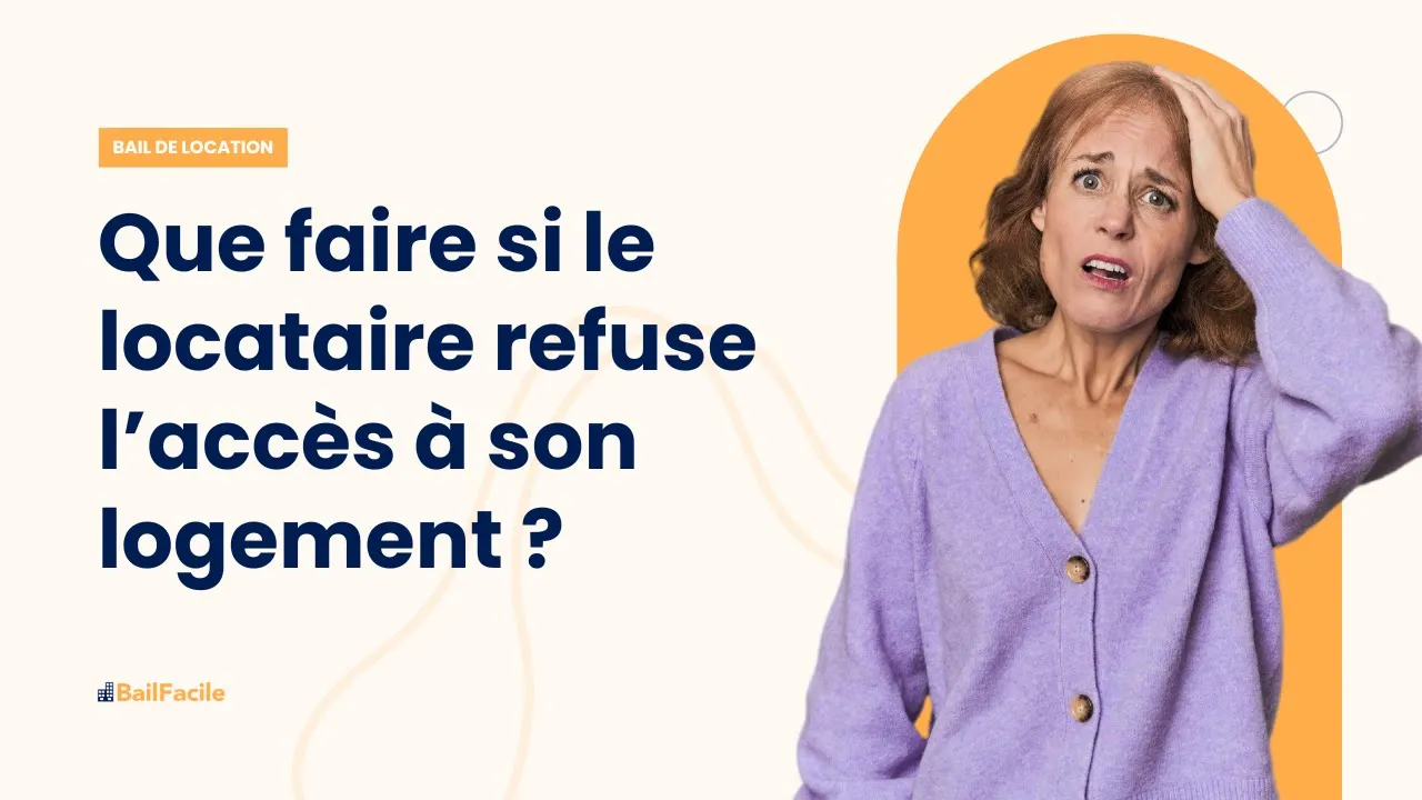 Que faire si le locataire refuse l'accès à son logement ?