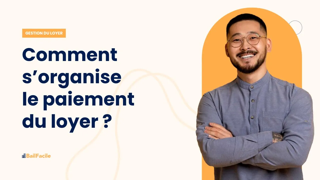 Comment s'organise le paiement du loyer ?