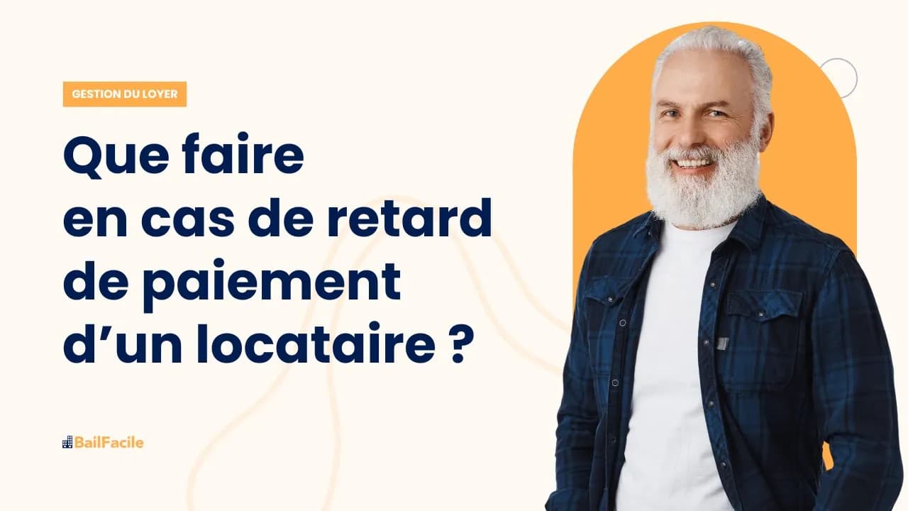 Que faire en cas de retard de paiement d'un locataire ?