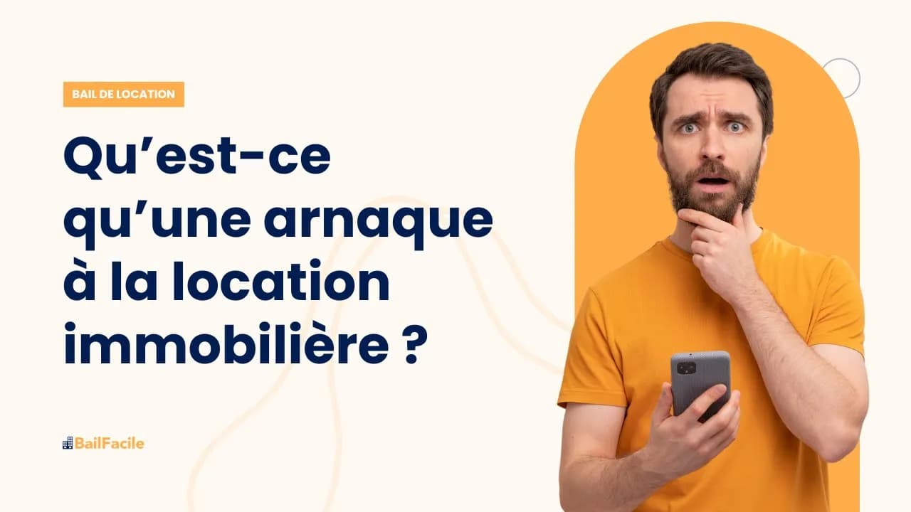 Qu'est-ce qu'une arnaque à la location immobilière ?