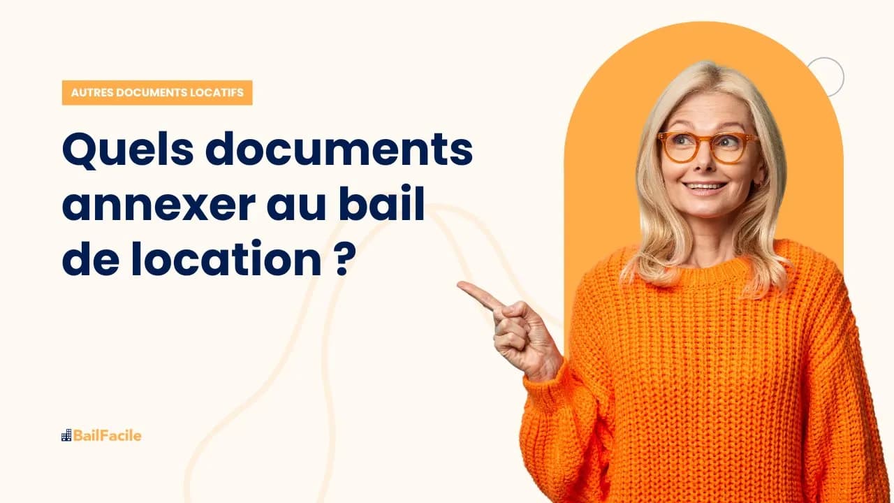 Quels sont les documents à annexer au bail de location ?