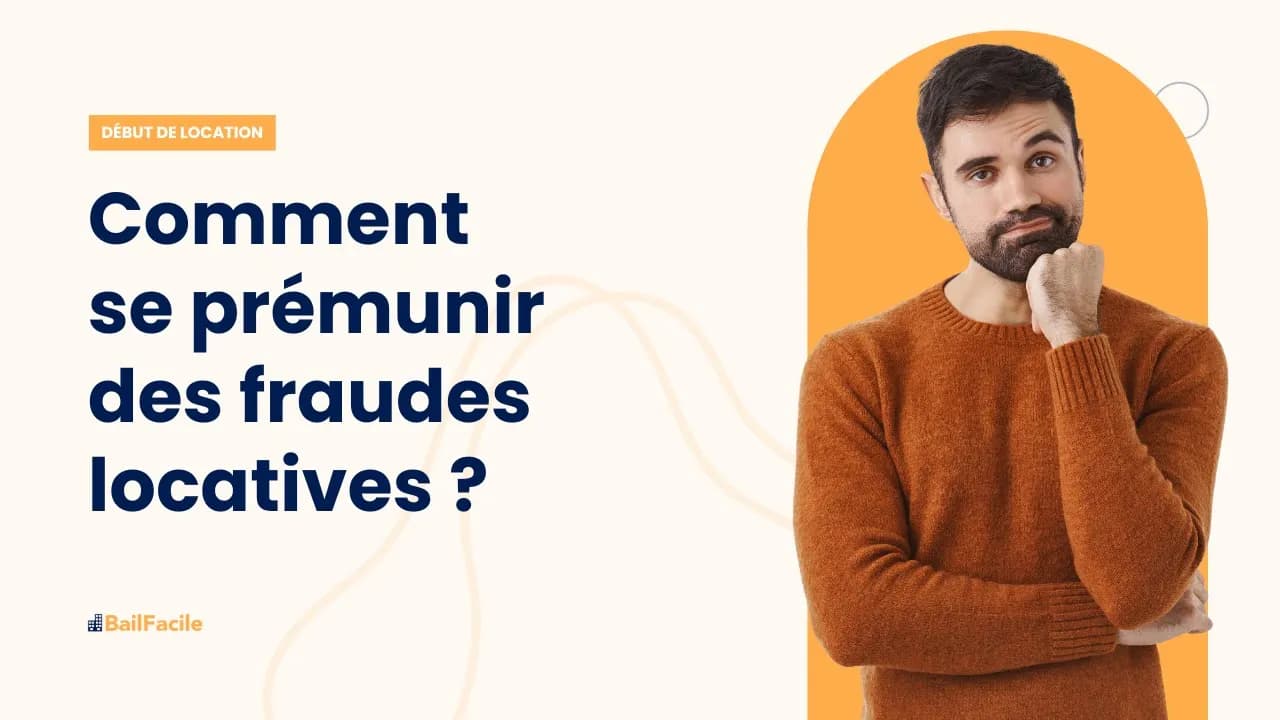 Comment se prémunir des fraudes locatives ?