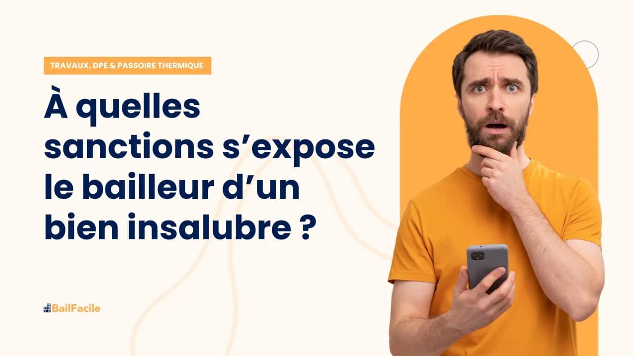 À quelles sanctions s'expose un bailleur en cas de logement insalubre ?