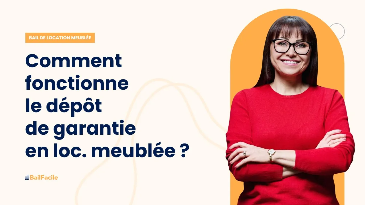 Comment fonctionne le dépôt de garantie en location meublée ?