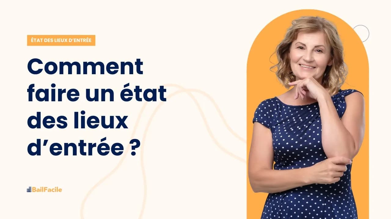 Comment faire un état des lieux d'entrée ?