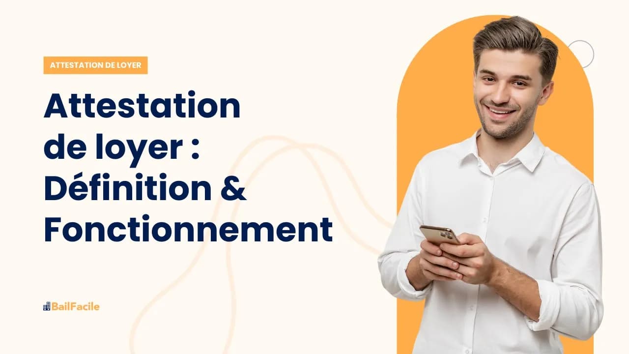 Qu'est ce qu'une attestation de loyer et comment fonctionne-t-elle ?