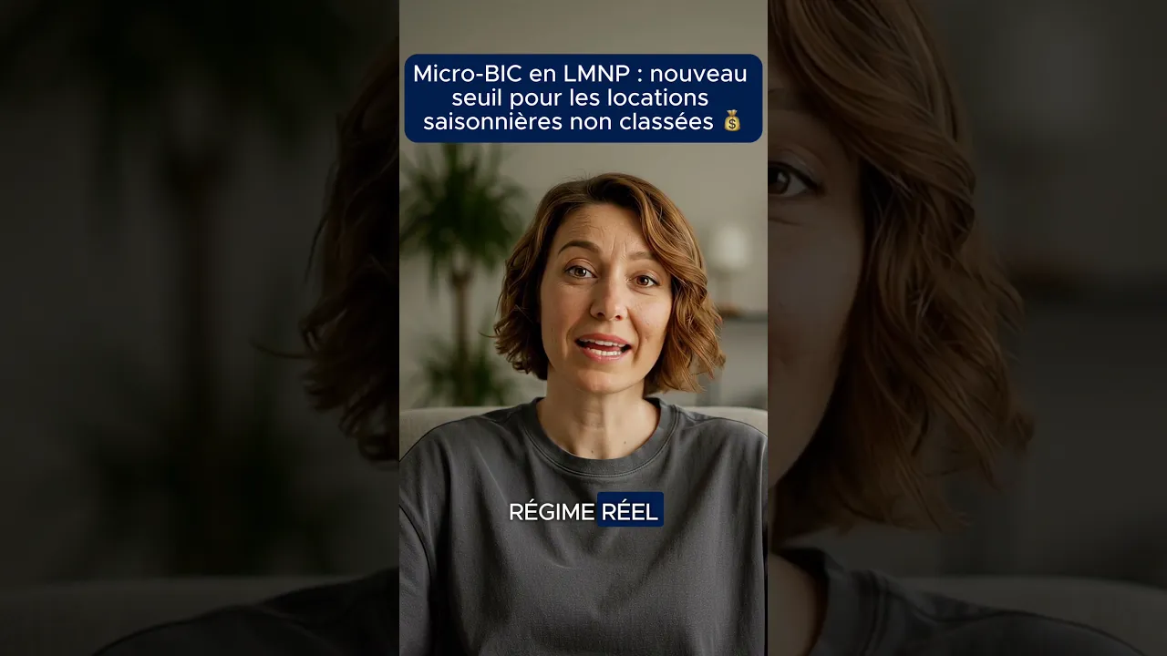 Micro-BIC en LMNP : nouveau seuil pour les locations saisonnières non classées!