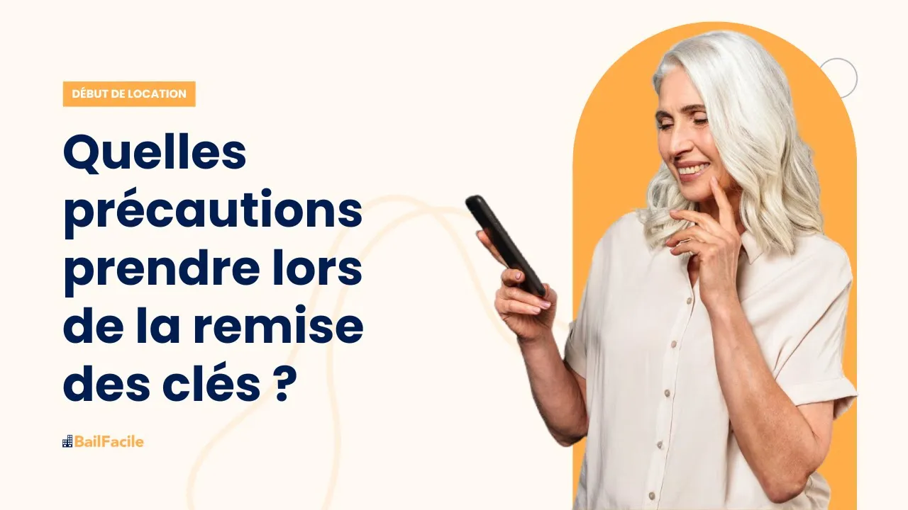 Quelles précautions prendre lors de la remise des clés ?