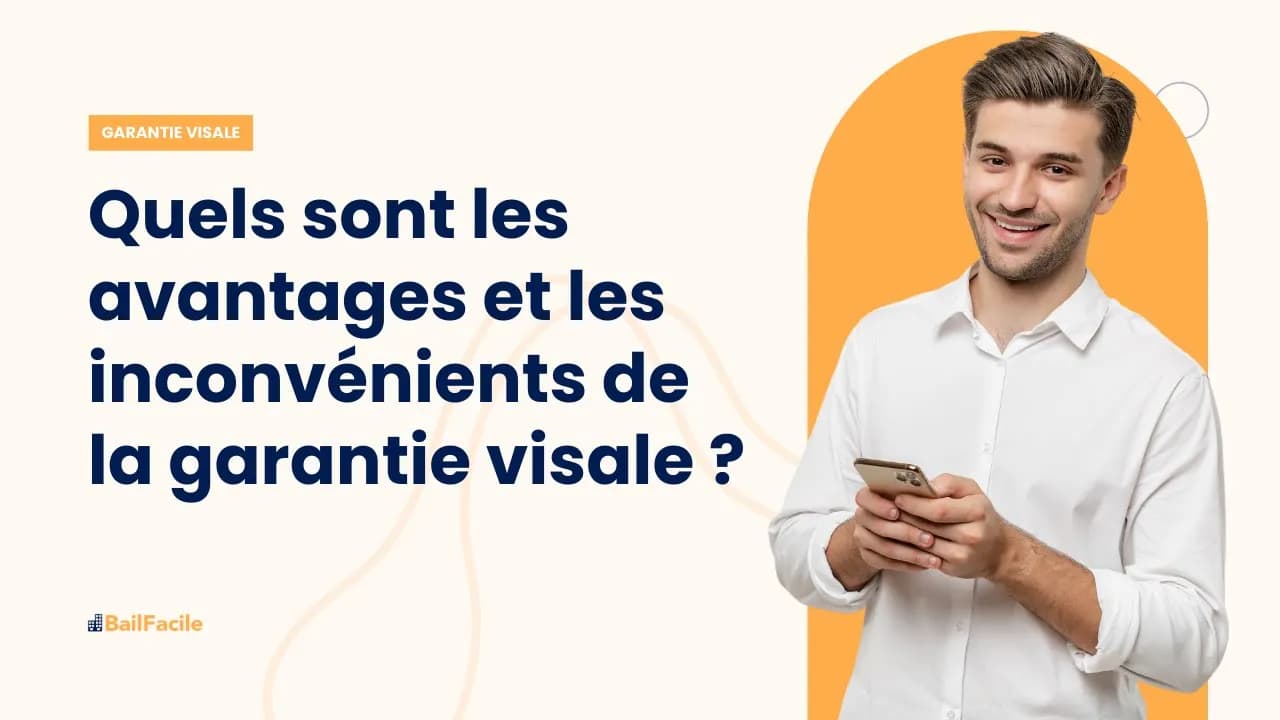 Quels sont les avantages et les inconvénients de la Garantie Visale ?