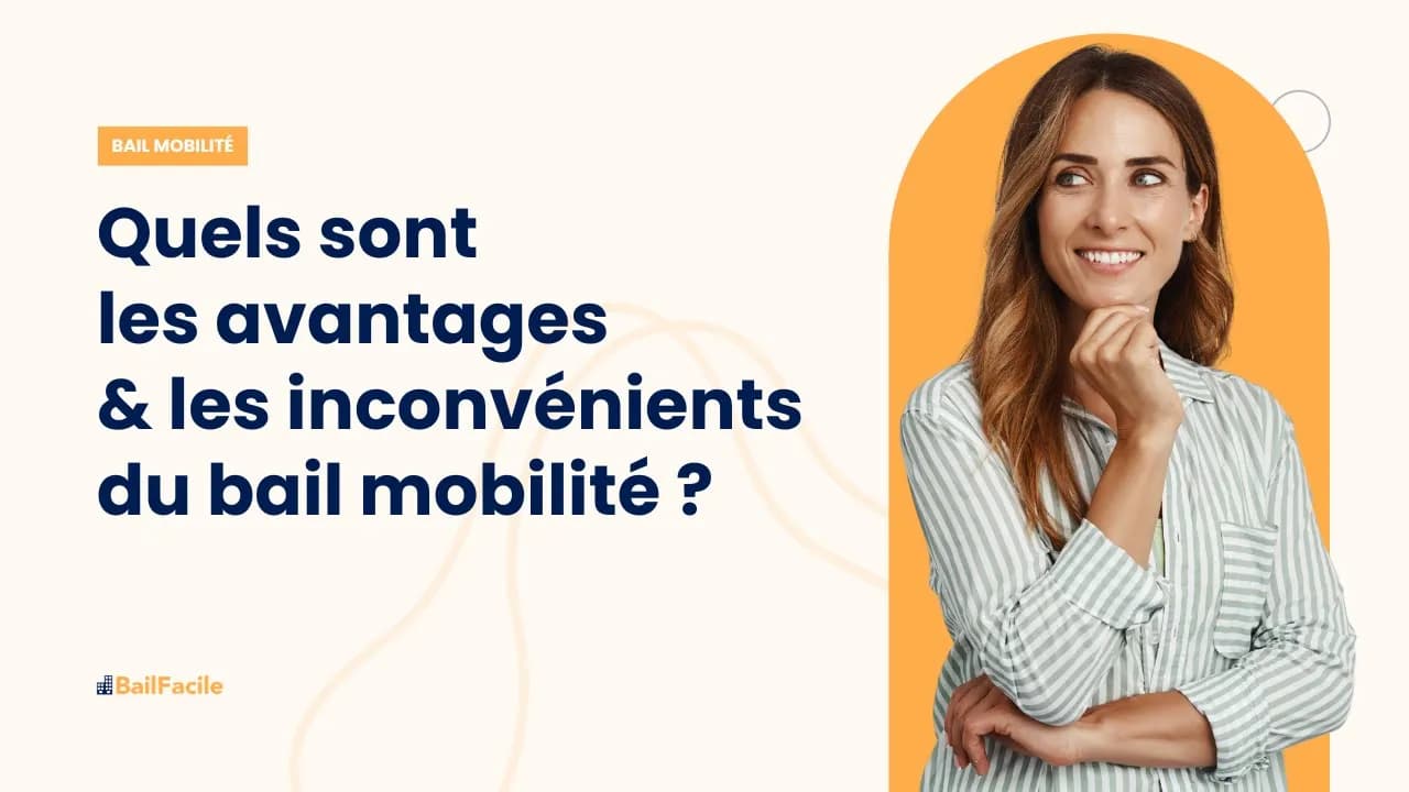 Quels sont les avantages et les inconvénients d'un bail mobilité ?
