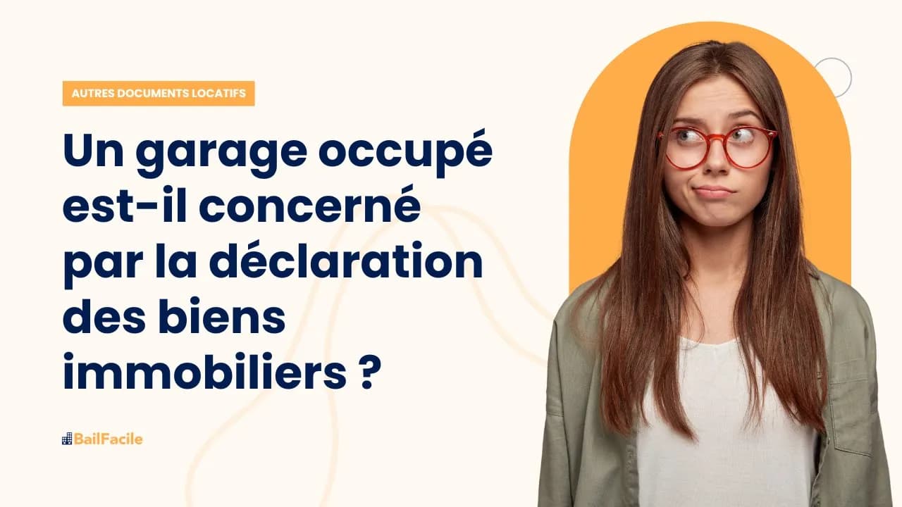 Un garage occupé est-il concerné par la déclaration des biens immobiliers ?