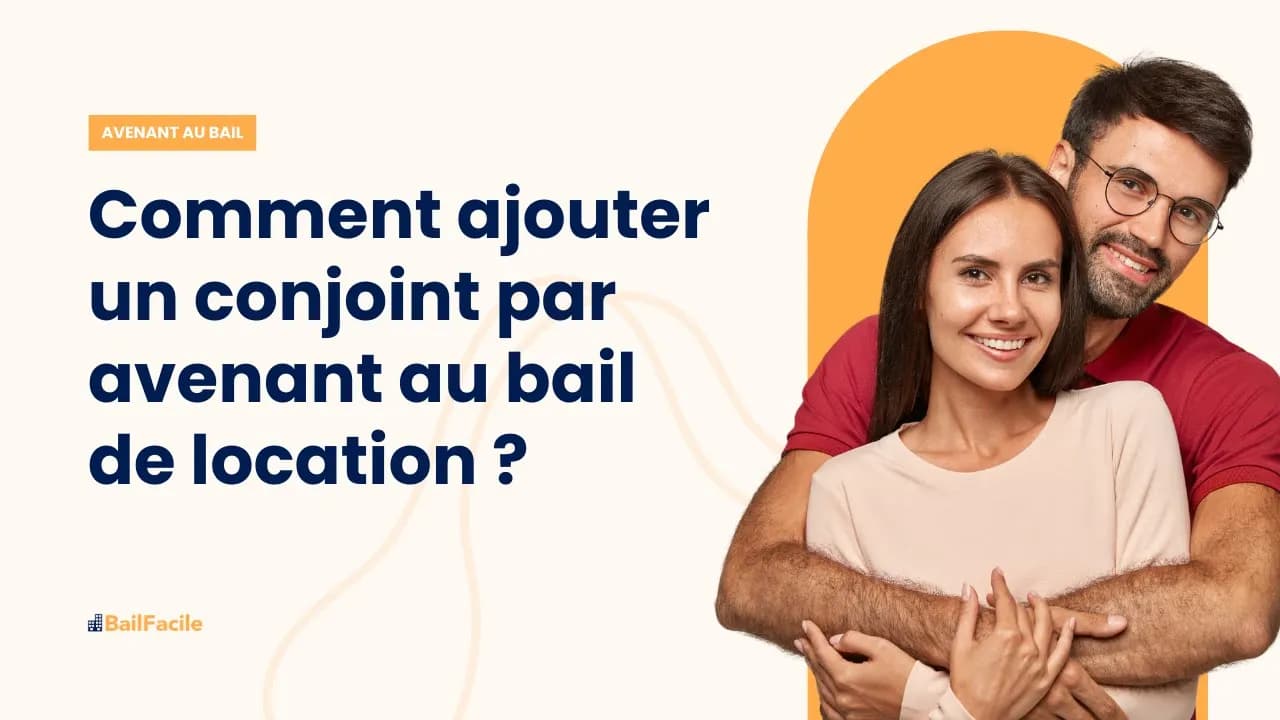 Est il nécessaire de faire un avenant au bail de location pour l'ajout d'un conjoint ?