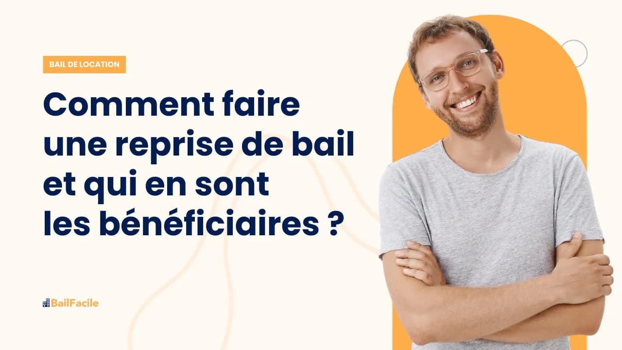 Comment faire une reprise de bail de location et qui en sont les bénéficiaires ?