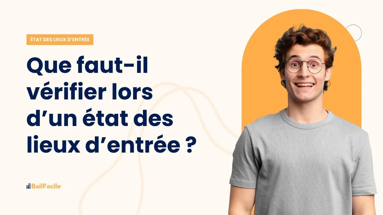 Que faut-il vérifier lors d'un état des lieux d'entrée ?