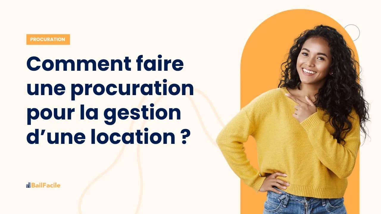 Comment faire une procuration pour la gestion d'une location ?