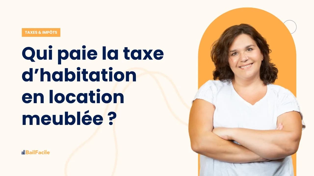 Qui paie la taxe d'habitation en location meublée ?