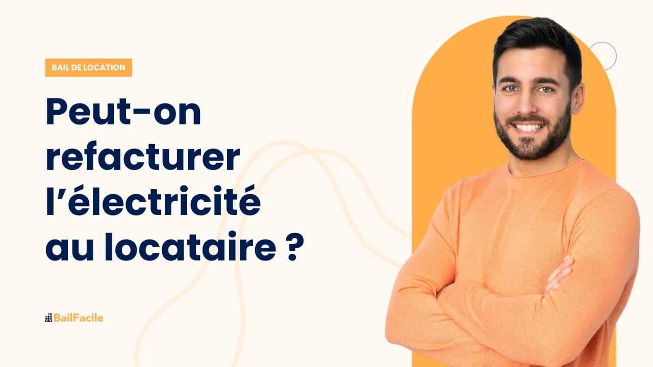 Peut-on refacturer l'électricité au locataire ?