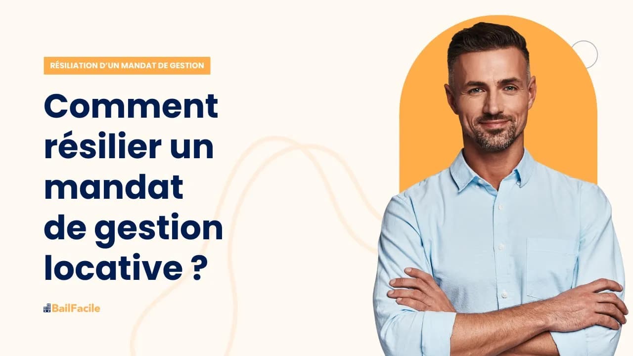 Comment résilier un mandat de gestion locative ?