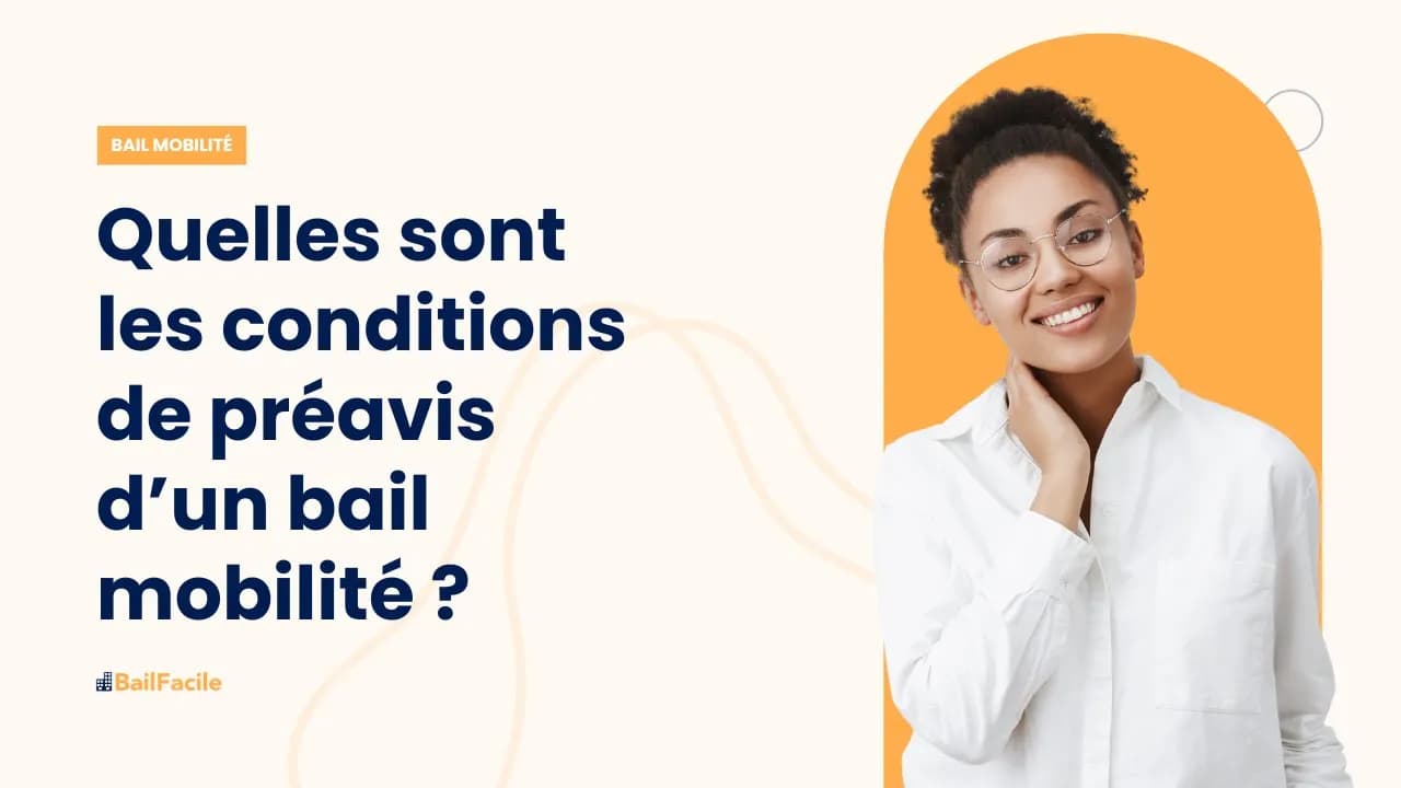 Quelles sont les conditions de préavis d'un bail mobilité ?