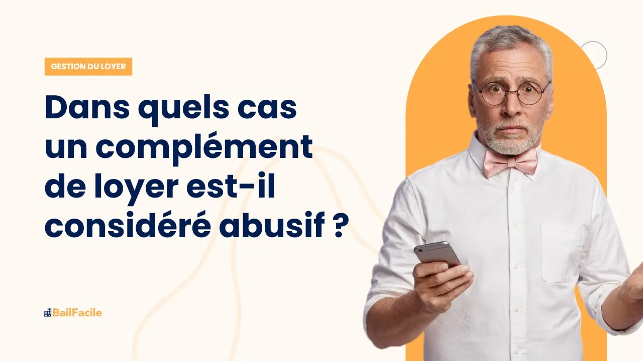 Dans quels cas un complément de loyer est considéré comme abusif ?