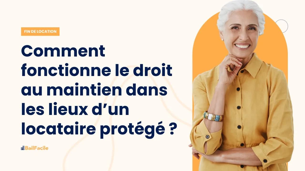 Comment fonctionne le droit au maintien dans les lieux d'un locataire protégé ?