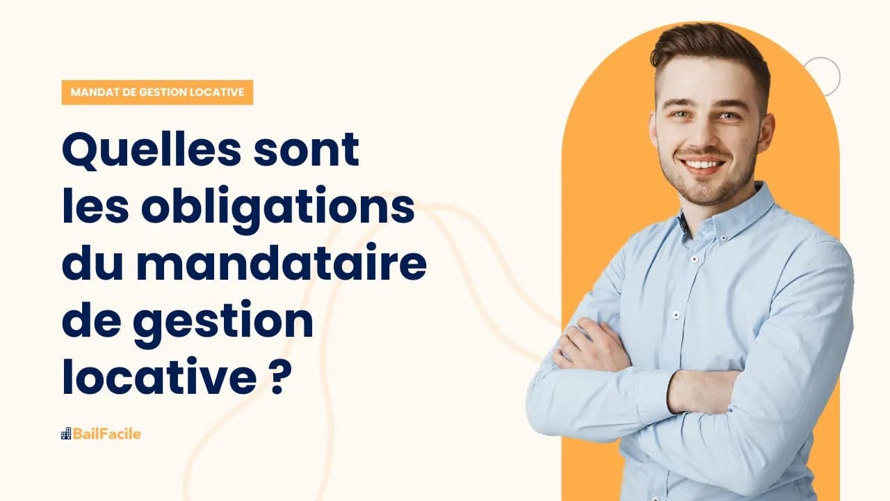 Quelles sont les obligations du mandataire après la signature du mandat de gestion locative ?