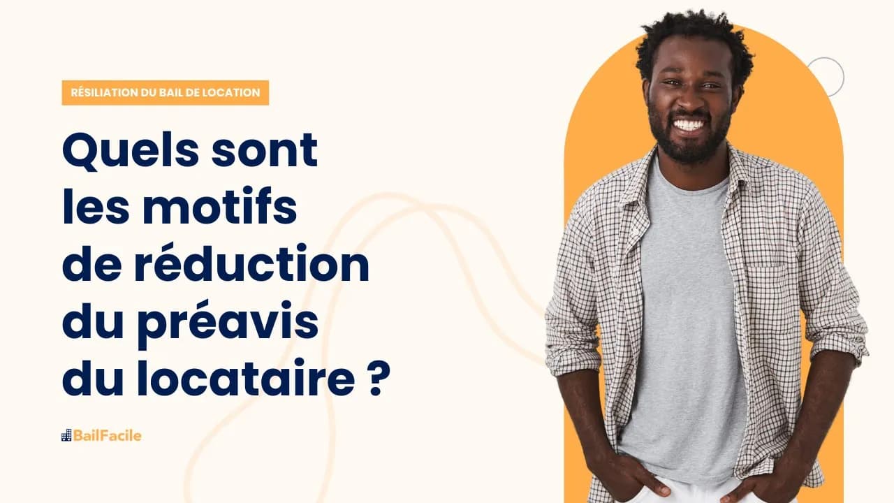 Quels sont les motifs pour réduire la durée d'un préavis donné par le locataire ?