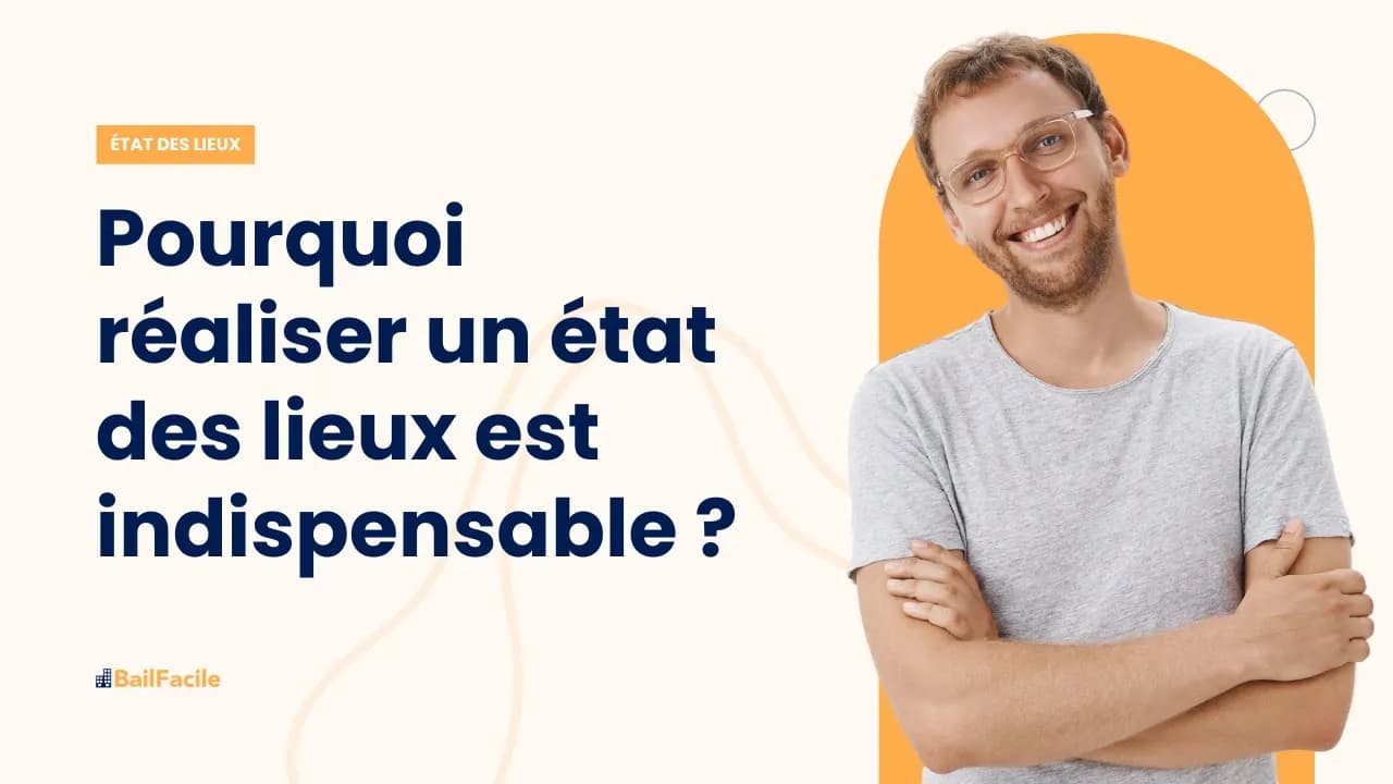Pourquoi est-il indispensable de réaliser des états des lieux ?