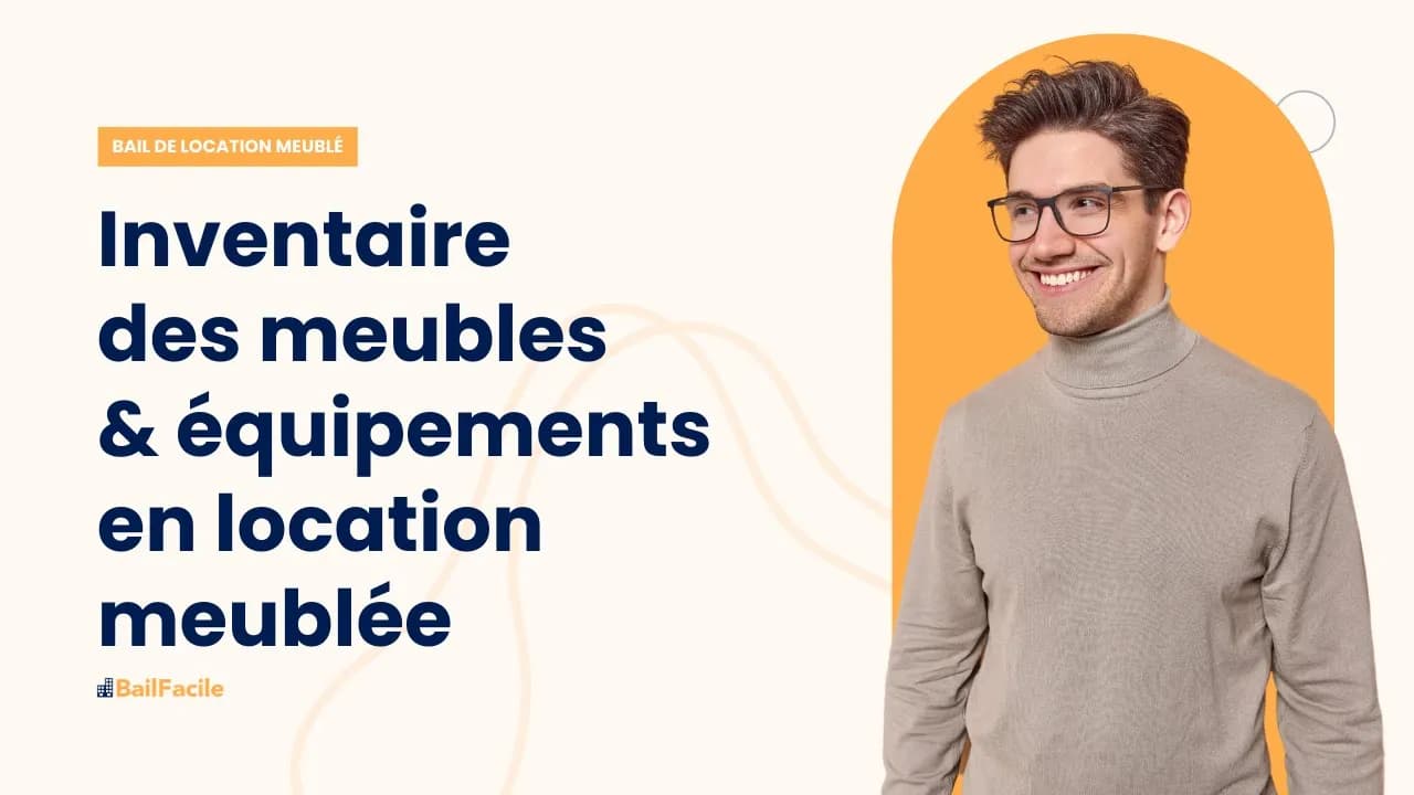 Comment réaliser un inventaire des meubles et équipements en location meublée ?