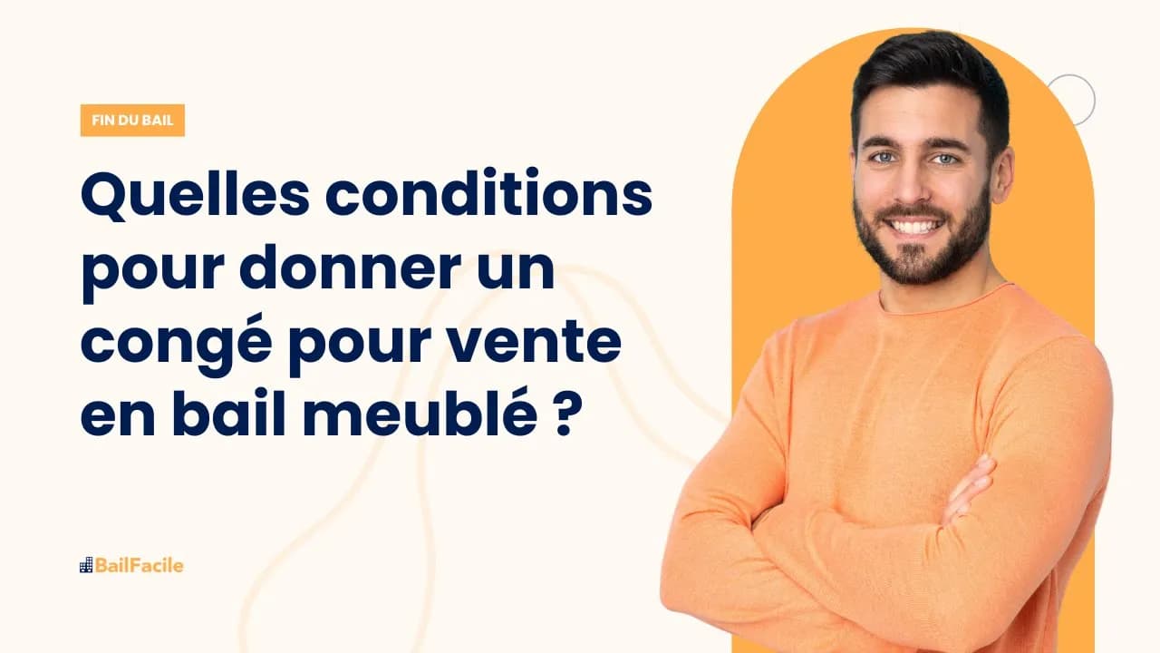 Quelles sont les conditions d'un congé pour vente en bail meublé ?