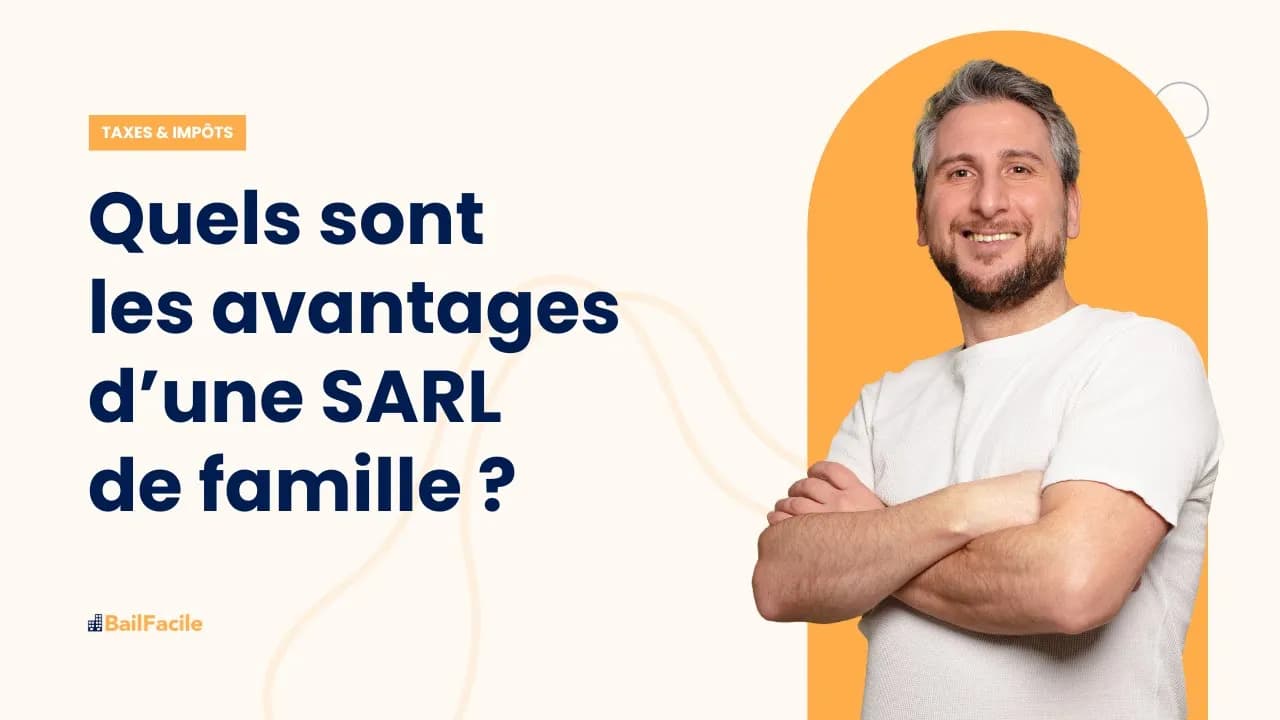 Quels sont les avantages d'une SARL de famille ?