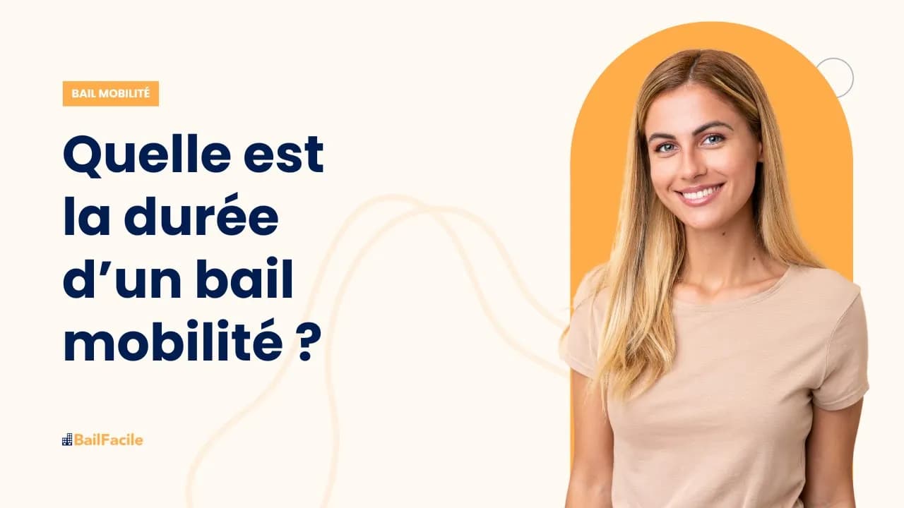 Quelle est la durée d'un bail mobilité ?