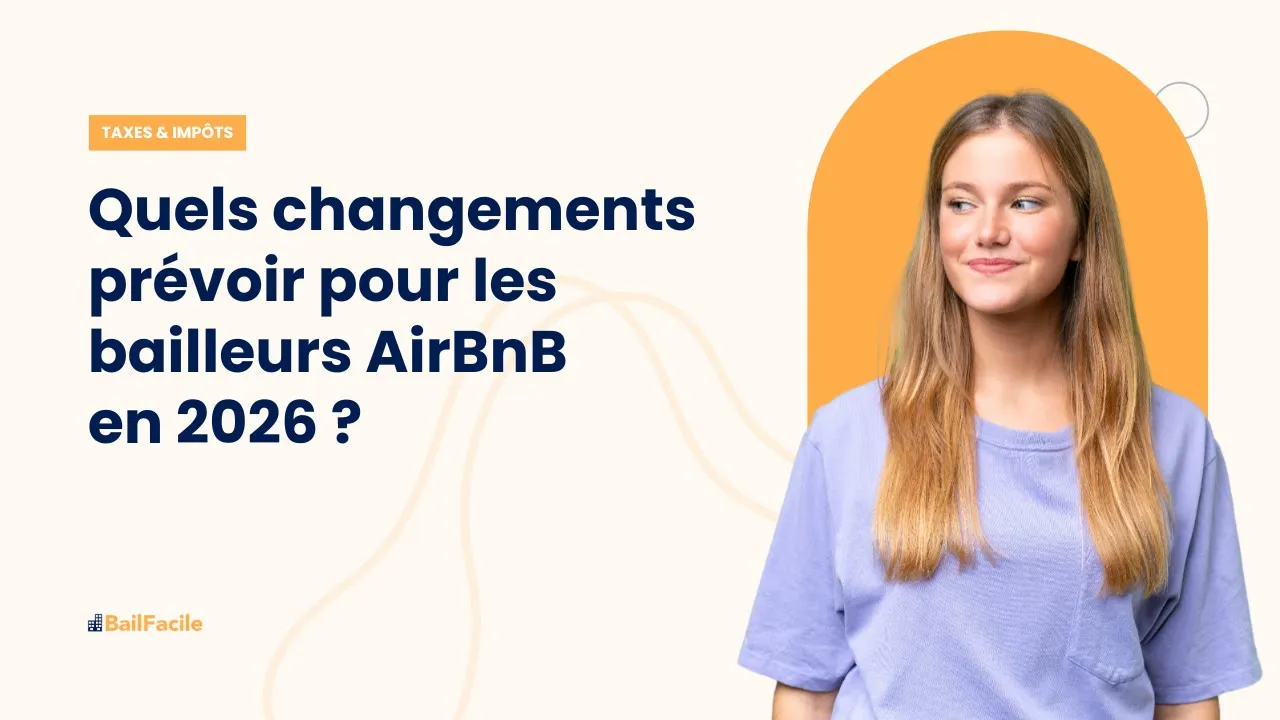 Quels changements prévoir pour les bailleurs AirBnB en 2026 ?