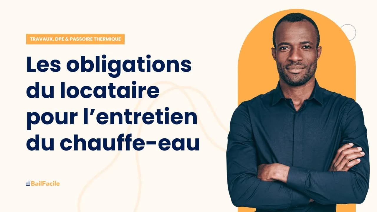 Quelles sont les responsabilités du locataire concernant l'entretien du chauffe-eau ?