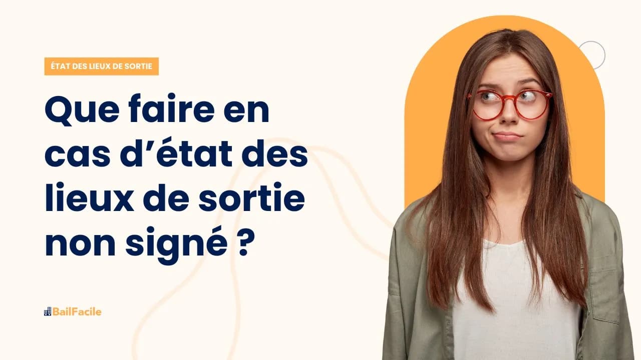 Etat des lieux de sortie non signé : comment régler la situation ?