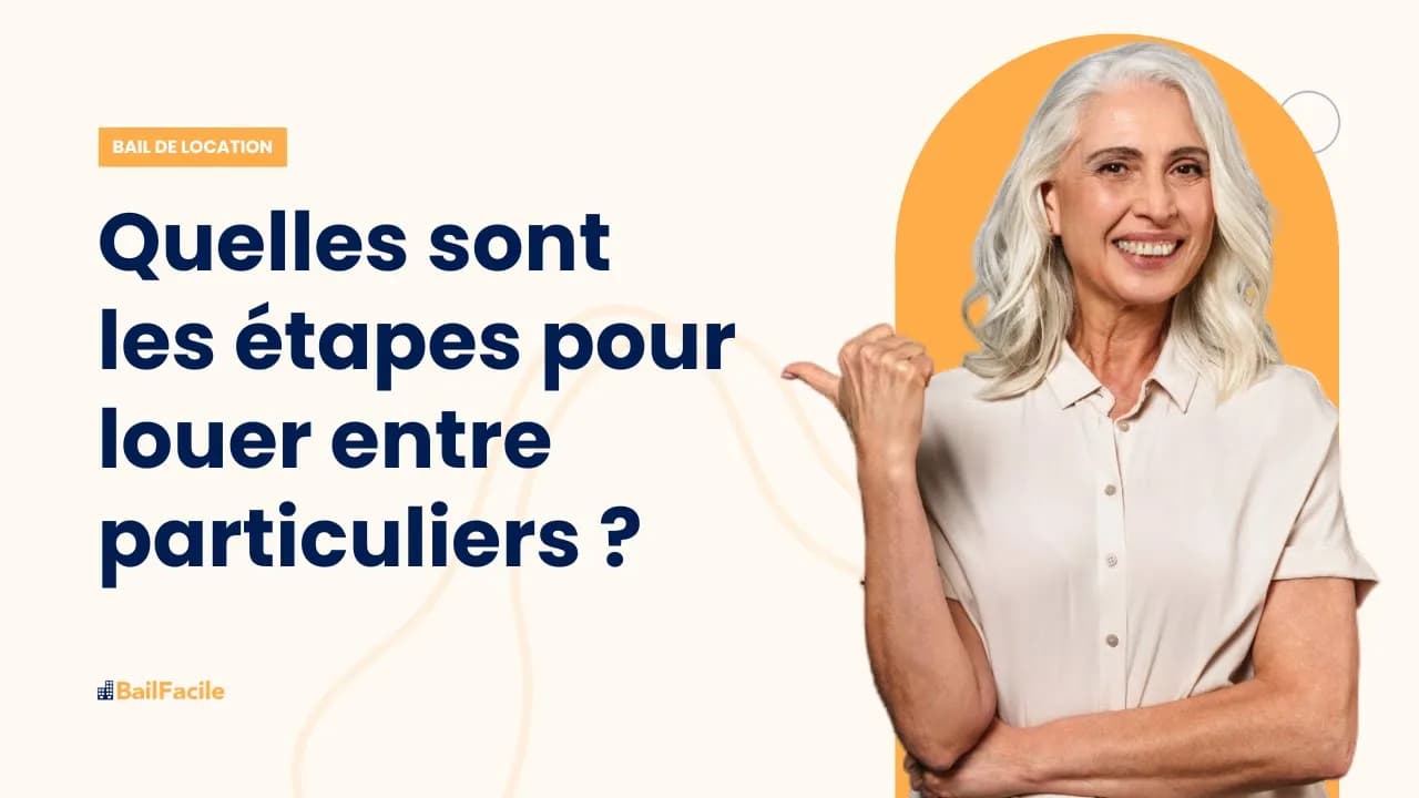 Quelles sont les étapes pour louer entre particuliers ?