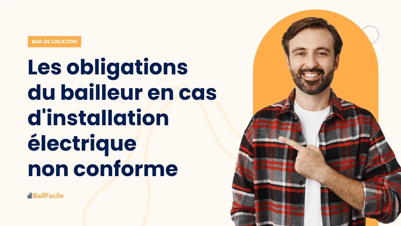 Quelles sont les obligations du bailleur en cas d'installation électrique non conforme ?