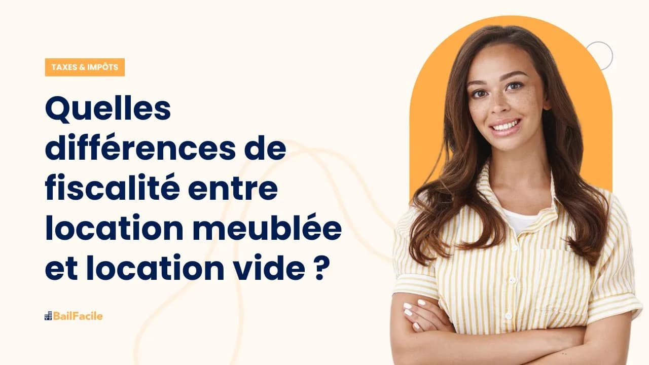 Quelles différences de fiscalité entre location meublée et location vide ?