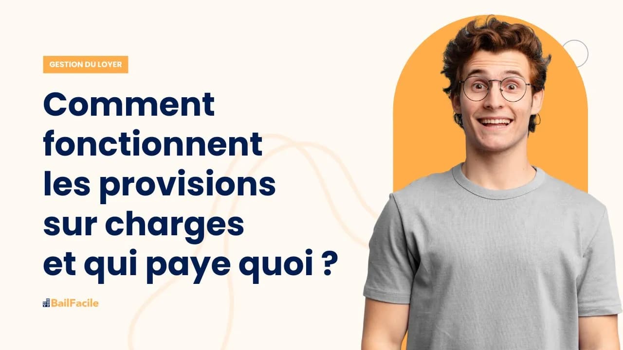 Provision sur charges : comment ça marche et qui paye quoi ?